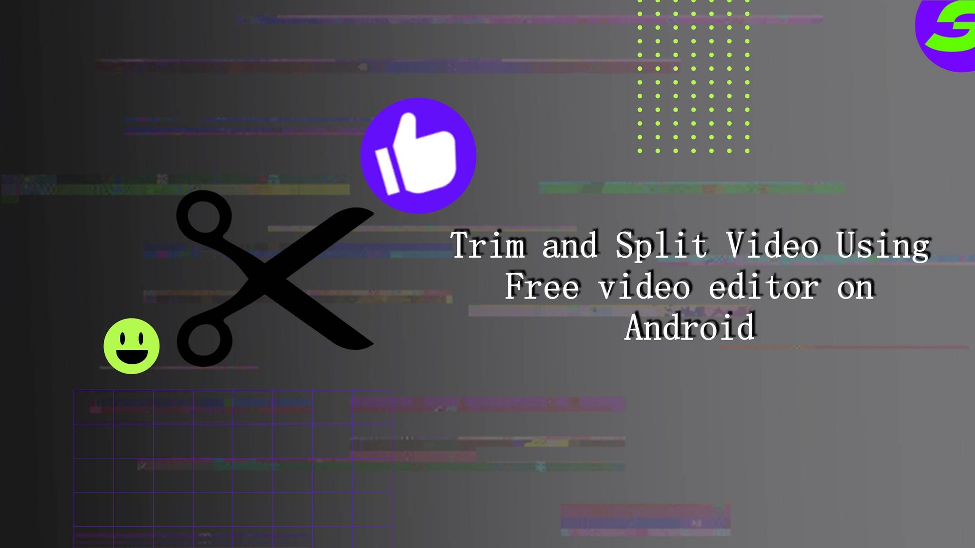 Trim and Split Video Using Free video editor on Android