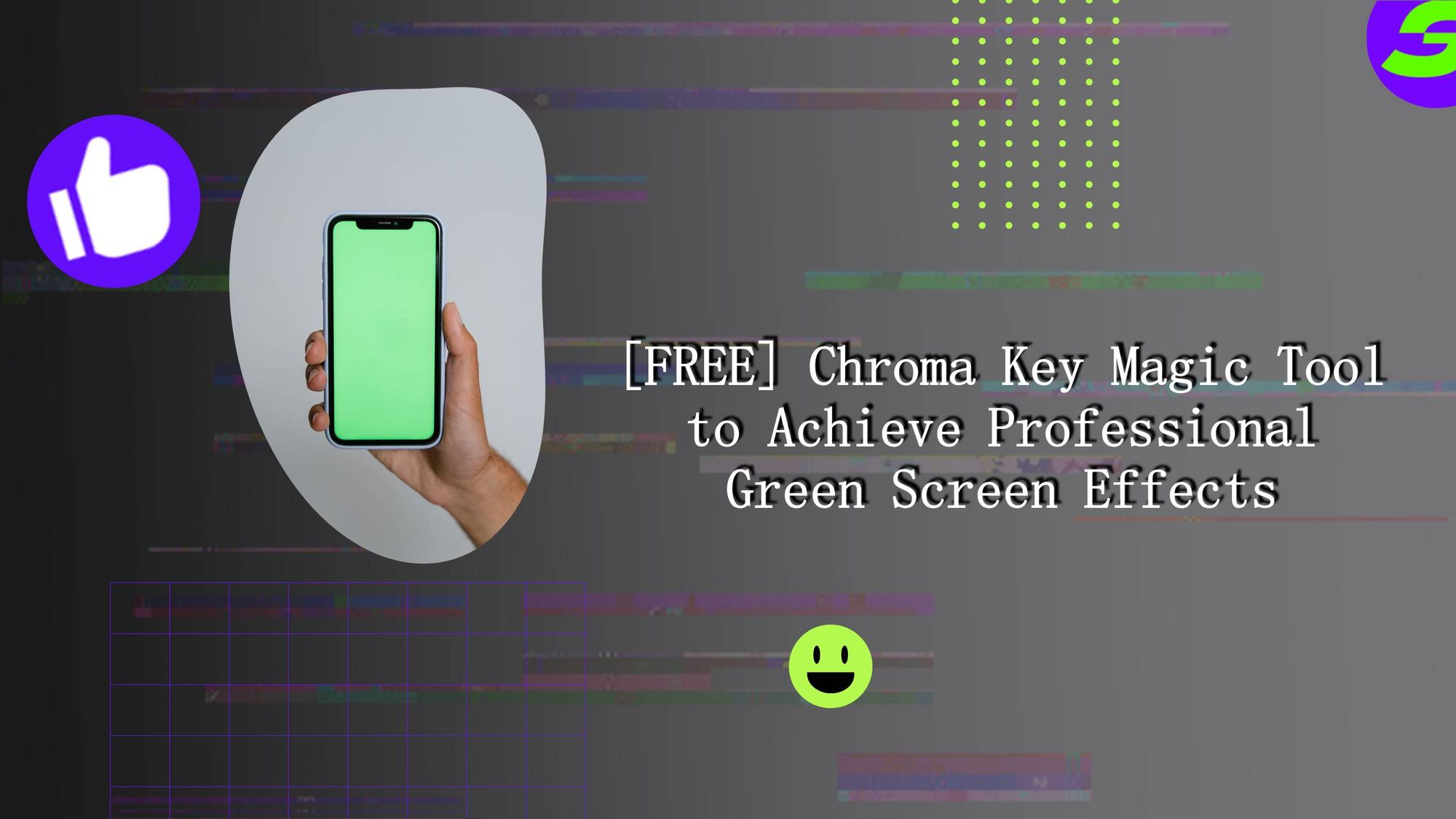 FREE] Chroma Key Magic Tool to Achieve Professional Green Screen Effects